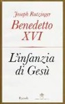 Benedetto Xvi (Joseph Ratzinger), I. Stampa - L'infanzia di Gesù