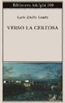 Carlo E. Gadda, Carlo Emilio Gadda, L. Orlando - Verso la Certosa