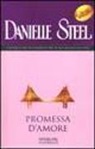 Danielle Steel - Promessa d'amore