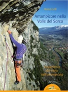 Heinz Grill - Arrampicare nella Valle del Sarca