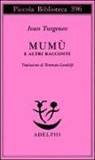 Ivan Turgenev - Mum&ugrave; e altri racconti