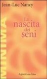 Jean-Luc Nancy - La nascita dei seni