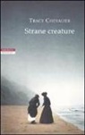 Tracy Chevalier - Strane creature
