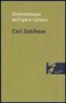 Carl Dahlhaus, L. Bianconi - Drammaturgia dell'opera italiana