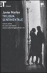 Javier Marías - Trilogia sentimentale: Tutte le anime-Un cuore così bianco-Domani nella battaglia pensa a me