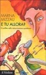 Marina Mizzau - E tu allora? Il conflitto nella comunicazione quotidiana