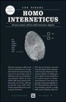 Lee Siegel - Homo interneticus. Restare umani nell'era dell'ossessione digitale