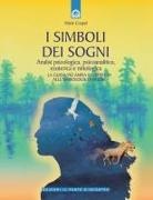 Marie Coupal - I simboli dei sogni. Analisi psicologica, psicoanalitica, esoterica e mitologica. La guida più ampia e completa alle simbologie oniriche