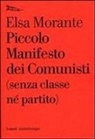 Elsa Morante - Piccolo manifesto dei comunisti (senza classe né partito)