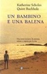Quint Buchholz, Katherine Scholes - Un bambino e una balena
