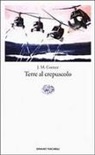 J. M. Coetzee - Terre al crepuscolo