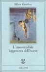 Milan Kundera - L'insostenibile leggerezza dell'essere