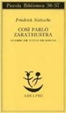 Friedrich Nietzsche - Così parlò Zarathustra. Un libro per tutti e per nessuno
