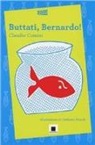 Claudio Comini - Buttati, Bernardo!