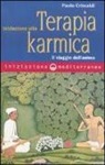 Paolo Crimaldi - Iniziazione alla terapia karmica. Il viaggio dell'anima