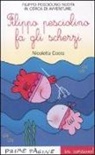Nicoletta Costa - Filippo il pesciolino fa gli scherzi. Ediz. illustrata in corsivo
