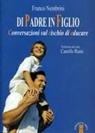 Franco Nembrini - Di padre in figlio. Conversazioni sul rischio di educare
