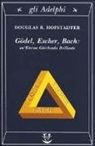 Douglas R. Hofstadter, G. Trautteur - Gödel, Escher, Bach. Un'eterna ghirlanda brillante. Una fuga metaforica su menti e macchine nello spirito di Lewis Carroll