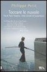 Philippe Petit - Toccare le nuvole