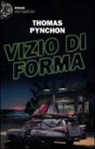 Thomas Pynchon - Vizio di forma