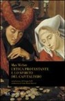 Max Weber - L'etica protestante e lo spirito del capitalismo