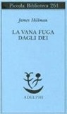 James Hillman - La vana fuga degli dei