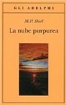 Matthew P. Shiel, Matthew Phipps Shiel - La nube purpurea