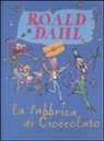 Roald Dahl, Q. Blake, Quentin Blake - La fabbrica di cioccolato