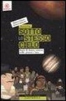 Marianna Fulvi, Roberto Piumini, Stefano Sandrelli - Sotto lo stesso cielo