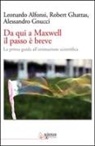 Leonardo Alfonsi, Robert Ghattas, Alessandro Gnucci - Da qui a Maxwell il passo è breve. La prima guida all'animazione scientifica