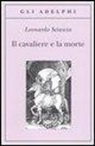Leonardo Sciascia - Il cavaliere e la morte