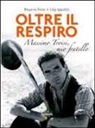 Lilly Ippoliti, Rosaria Troisi - Oltre il respiro. Con tavole