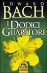 Edward Bach - I dodici guaritori