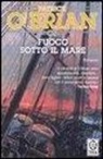 Patrick O'Brian - Fuoco sotto il mare