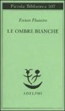Ennio Flaiano, A. Longoni - Le ombre bianche