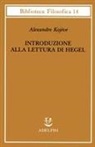 Alexandre Kojève, G. Frigo, G. F. Frigo, R. Queneau - Introduzione alla lettura di Hegel - Lezioni sulla 'Fenomenologia dello Spirito' tenute dal 1933 al 1939 all' Ecole Pratique des Hautes Etudes raccolte e