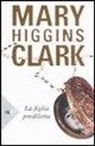 Mary Higgins Clark - La figlia prediletta