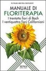 M. Margaretha Mijnlieff - Manuale di floriterapia. I trentotto fiori di Bach e i ventiquattro fiori californiani