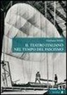 Gianfranco Pedullà - Il teatro italiano nel tempo del fascismo