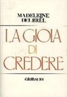 Madeleine Delbrêl - La gioia di credere