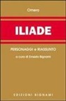 Omero, E. Bignami - Iliade. Riassunto e personaggi dell'opera