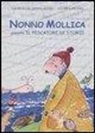 Andrea Musso, Giorgio Scaramuzzino - Nonno Mollica ovvero il pescatore di storie