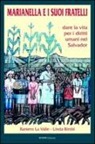 Linda Bimbi, Raniero La Valle - Marianella e i suoi fratelli. Dare la vita per i diritti umani nel Salvador