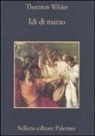 Thornton Wilder - Idi di marzo