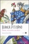 Bianca Pitzorno, G. Nidasio, Grazia Nidasio - Dame, mercanti e cavalieri