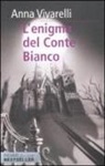 Anna Vivarelli, S. Fusetti - L'enigma del conte bianco