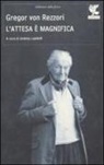Gregor von Rezzori, A. Landolfi - L'attesa è magnifica