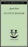Joseph Roth - Le città bianche