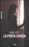 Anne Holt - La porta chiusa