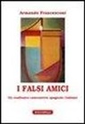 Armando Francesconi - I falsi amici. Un confronto contrastivo spagnolo/italiano